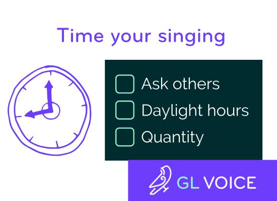 Graphic showing the "Time your singing" checklist: "ask often, daylight hours, quantity" with an illustration of a clock, and the GL Voice logo.